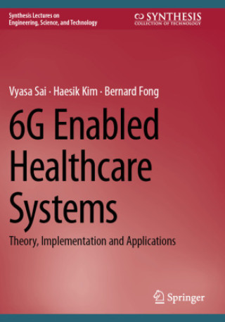 Kniha 6G Enabled Healthcare Systems Vyasa Sai