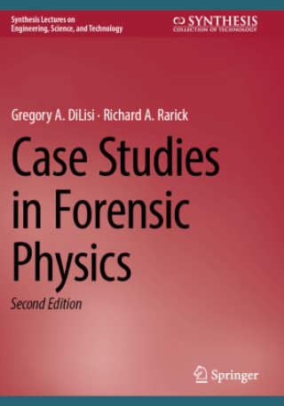 Buch Case Studies in Forensic Physics Gregory A. DiLisi