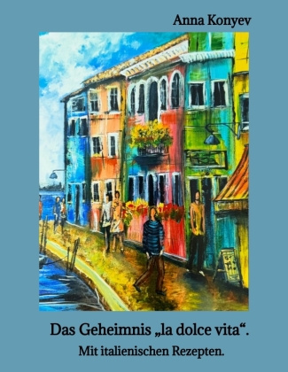 Kniha Das Geheimnis "la dolce vita". Anna Konyev