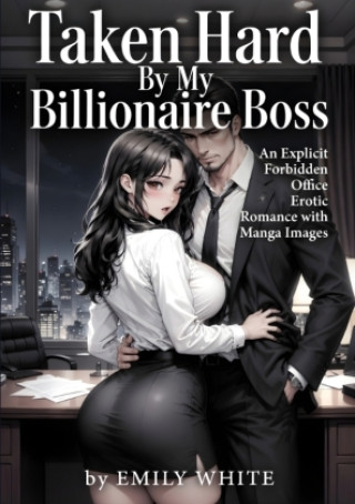 Kniha Taken Hard by My Billionaire Boss Emily White