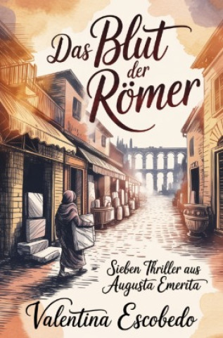 Kniha Das Blut der Römer Valentina Escobedo