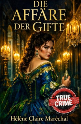Knjiga Die Affäre der Gifte Hélène Claire Maréchal