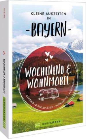 Kniha Kleine Auszeiten in Bayern Wilfried Und Lisa Bahnmüller