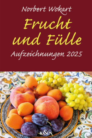 Kniha Frucht und Fülle Norbert Wokart