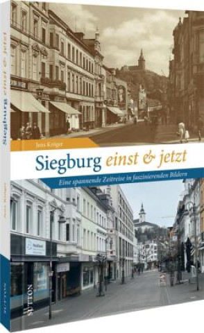 Kniha Siegburg einst und jetzt Jens Kröger