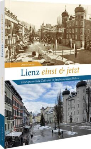 Kniha Lienz einst und jetzt Otto Schwald
