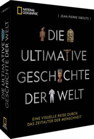 Kniha Die ultimative Geschichte der Welt Jean-Pierre Isbouts