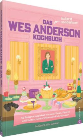 Kniha Das äußerst sonderbare Wes-Anderson-Kochbuch Michelle Anderson