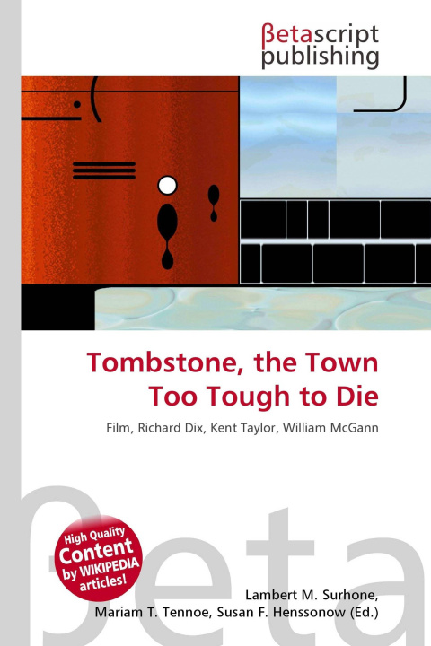 Kniha Tombstone, the Town Too Tough to Die Mariam T. Tennoe