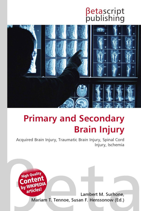 Knjiga Primary and Secondary Brain Injury Mariam T. Tennoe