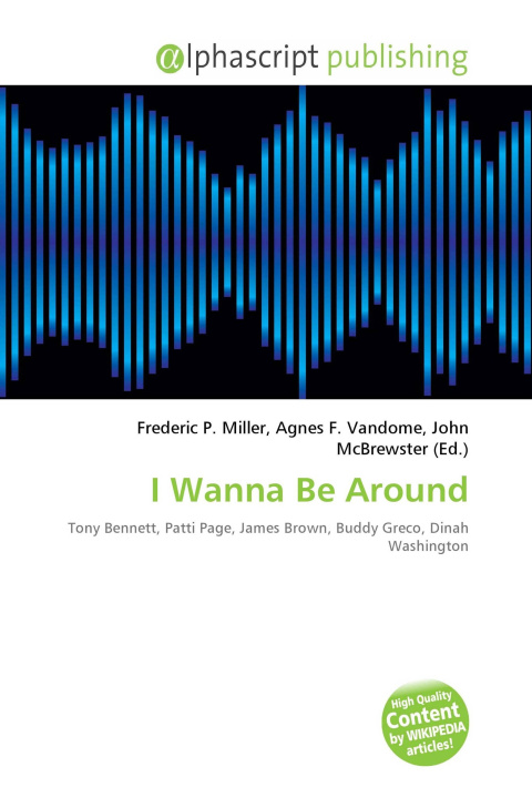 Knjiga I Wanna Be Around Agnes F. Vandome