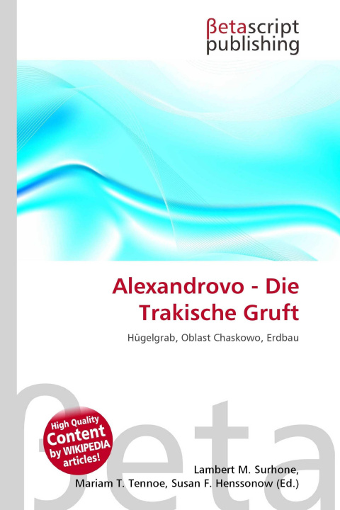Knjiga Alexandrovo - Die Trakische Gruft Mariam T. Tennoe
