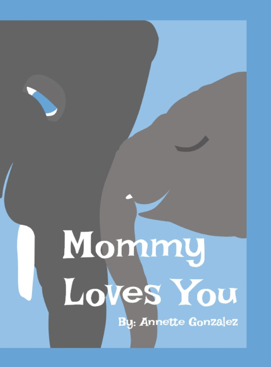 Kniha Mommy Loves You Annette Gonzalez