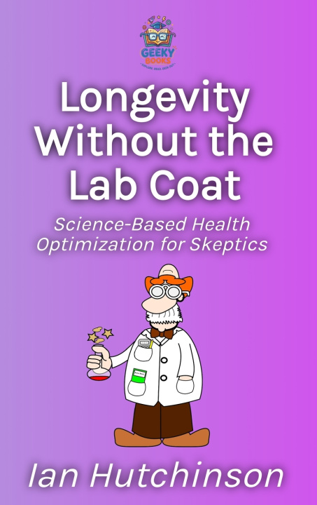 Kniha Longevity Without the Lab Coat Ian Hutchinson
