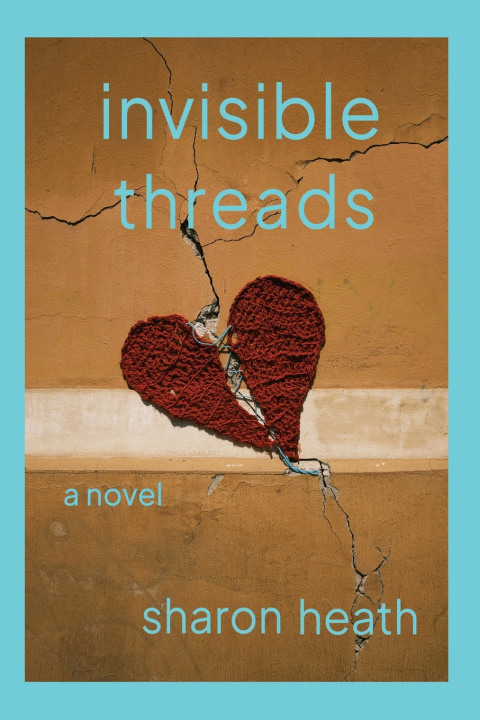 Könyv Invisible Threads Sharon Heath