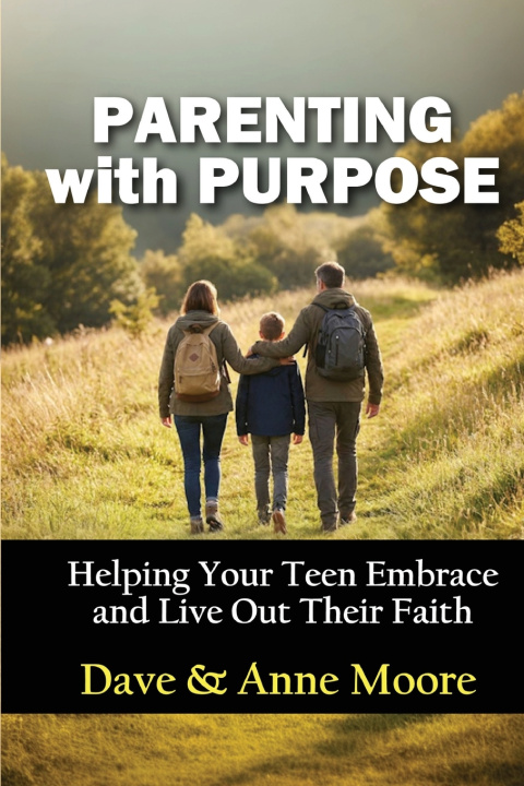 Kniha Parenting with Purpose Dave & Anne Moore