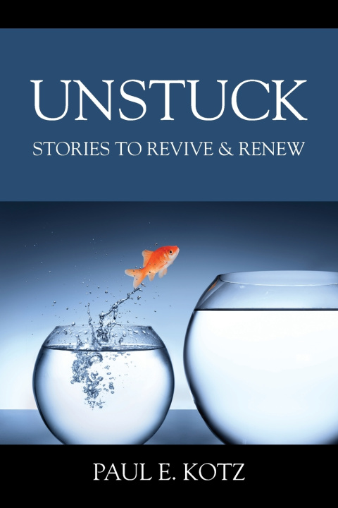 Knjiga Unstuck Paul E. Kotz