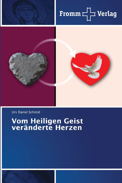 Kniha Vom Heiligen Geist veränderte Herzen Urs Daniel Schmid