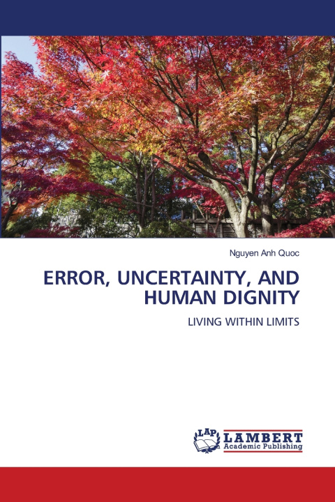 Knjiga ERROR, UNCERTAINTY, AND HUMAN DIGNITY Nguyen Anh Quoc