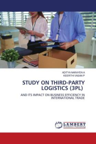 Kniha STUDY ON THIRD-PARTY LOGISTICS (3PL) Keerthi Vasan P