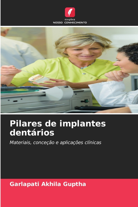 Knjiga Pilares de implantes dentários Garlapati Akhila Guptha