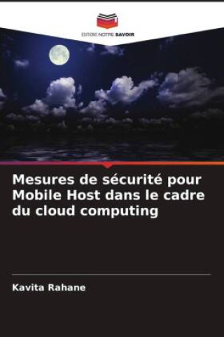 Könyv Mesures de sécurité pour Mobile Host dans le cadre du cloud computing Kavita Rahane
