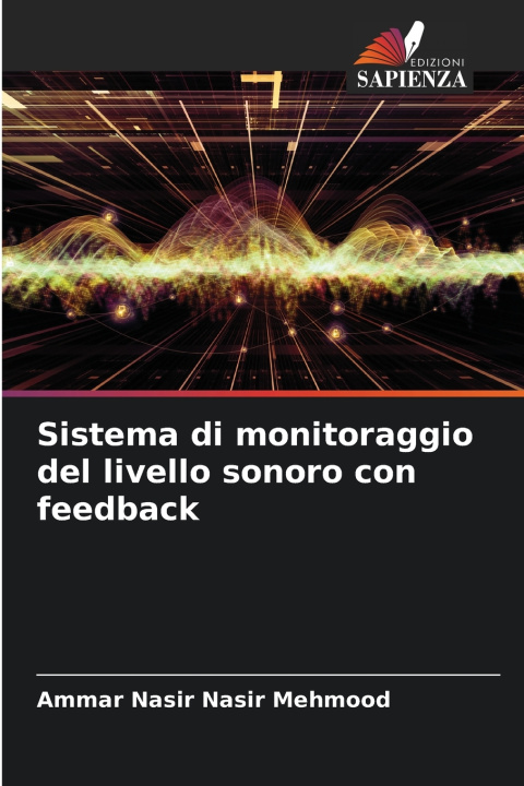 Libro Sistema di monitoraggio del livello sonoro con feedback Ammar Nasir Nasir Mehmood