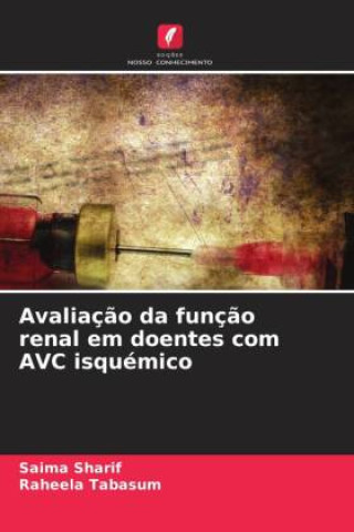 Libro Avaliação da função renal em doentes com AVC isquémico Saima Sharif