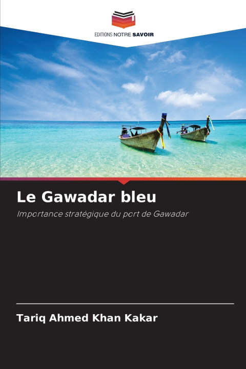 Knjiga Le Gawadar bleu Tariq Ahmed Khan Kakar