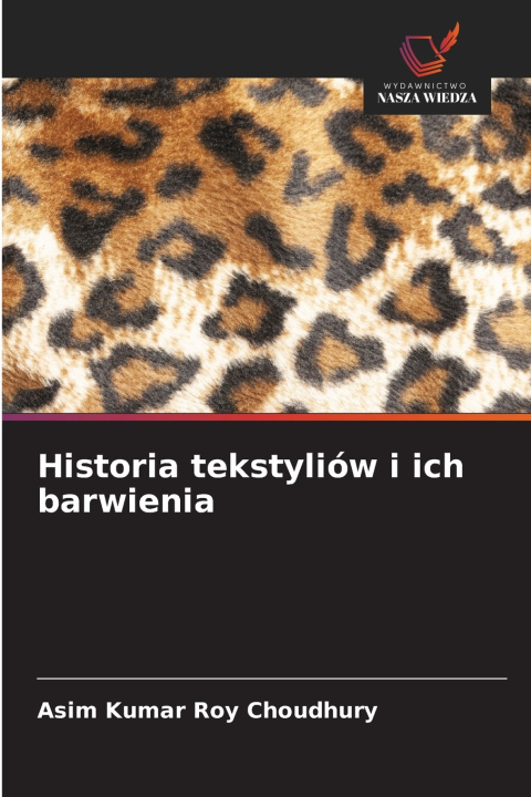 Kniha Historia tekstyliów i ich barwienia Asim Kumar Roy Choudhury