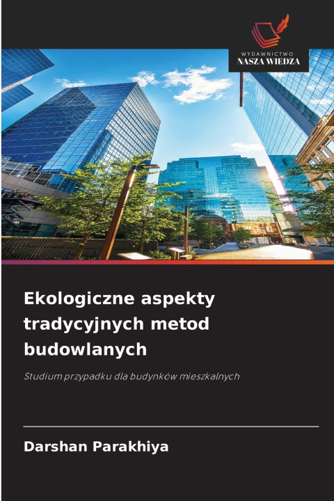 Kniha Ekologiczne aspekty tradycyjnych metod budowlanych Darshan Parakhiya