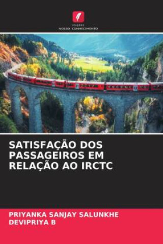 Knjiga SATISFAÇÃO DOS PASSAGEIROS EM RELAÇÃO AO IRCTC Devipriya B