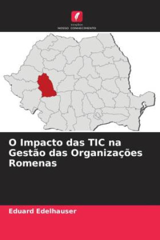 Kniha O Impacto das TIC na Gestão das Organizações Romenas Eduard Edelhauser