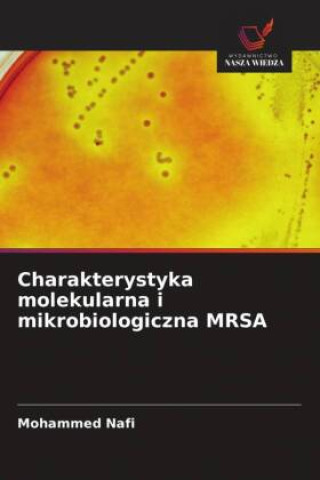 Książka Charakterystyka molekularna i mikrobiologiczna MRSA Mohammed Nafi