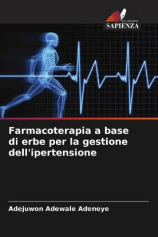 Libro Farmacoterapia a base di erbe per la gestione dell'ipertensione Adejuwon Adewale Adeneye
