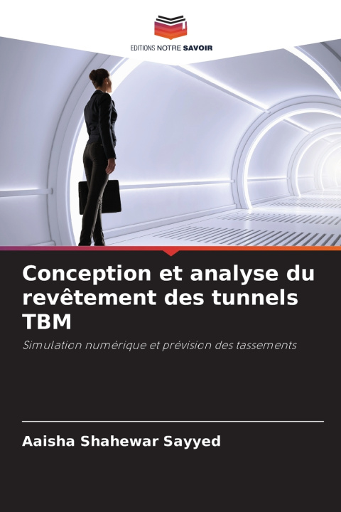 Knjiga Conception et analyse du revêtement des tunnels TBM Aaisha Shahewar Sayyed