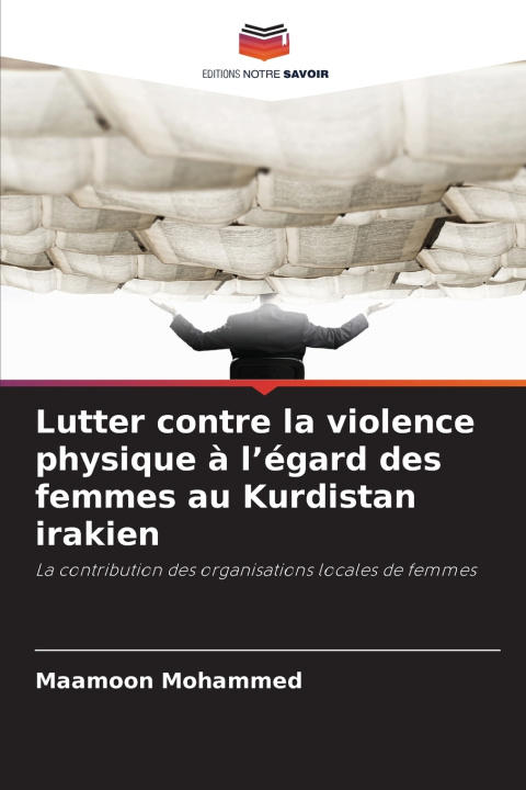 Książka Lutter contre la violence physique à l'égard des femmes au Kurdistan irakien Maamoon Mohammed