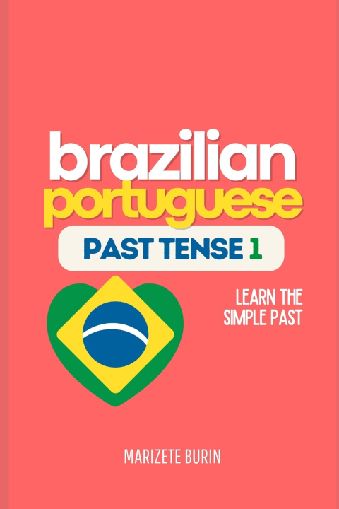 Knjiga Brazilian Portuguese Past Tense 1 Marizete Burin