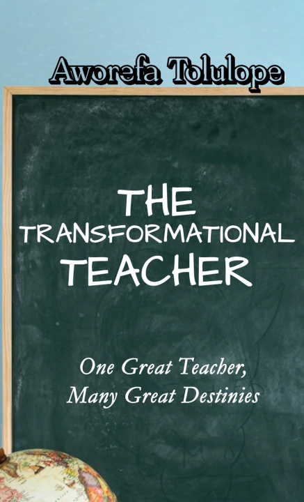 Kniha The Transformational Teacher Tolulope Aworefa