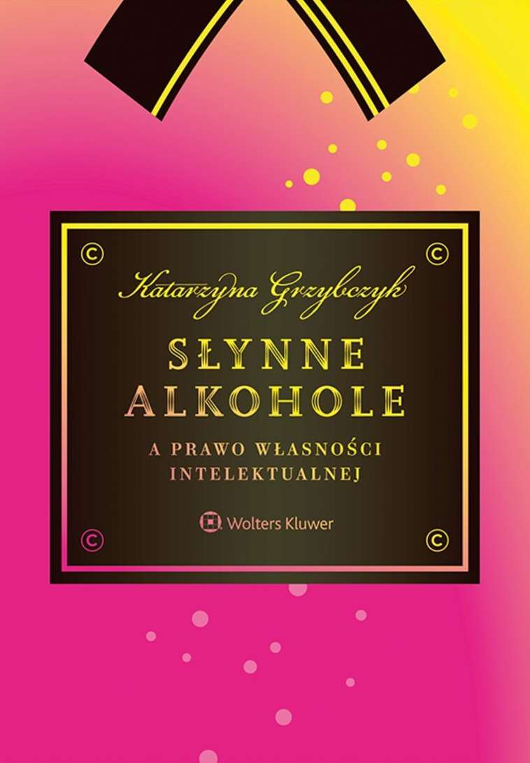 Libro Słynne alkohole a prawo własności intelektualnej Katarzyna Grzybczyk