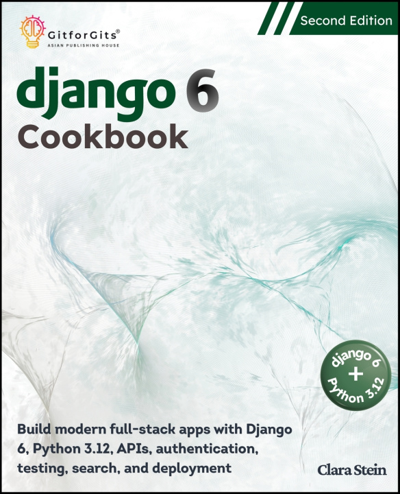 Book Django 6 Cookbook, Second Edition Clara Stein