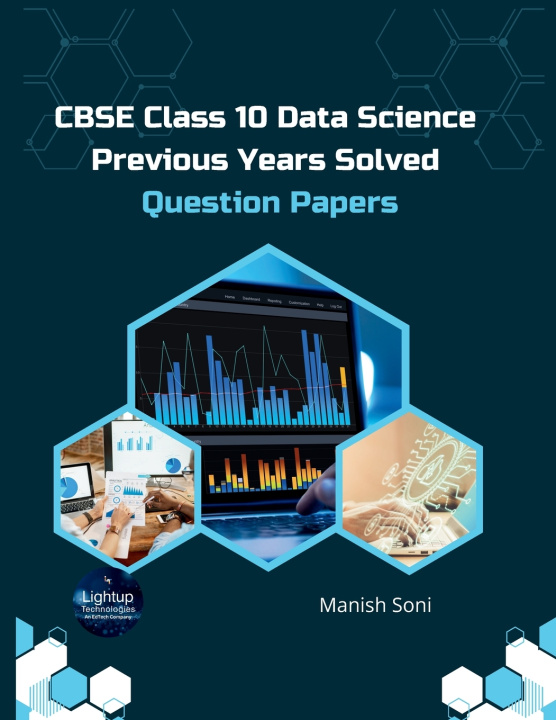 Kniha CBSE Class 10 Data Science Previous Years Solved Question Papers Manish Soni