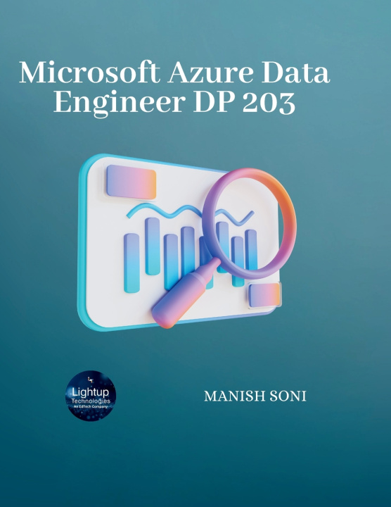 Kniha Microsoft Azure Data Engineer DP 203 Manish Soni