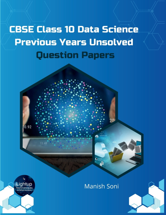 Kniha CBSE Class 10 Data Science Previous Years Unsolved Question Paper Manish Soni