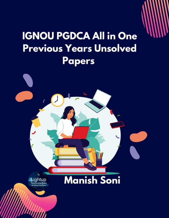 Kniha IGNOU PGDCA All in One Previous Years Unsolved Papers Manish Soni