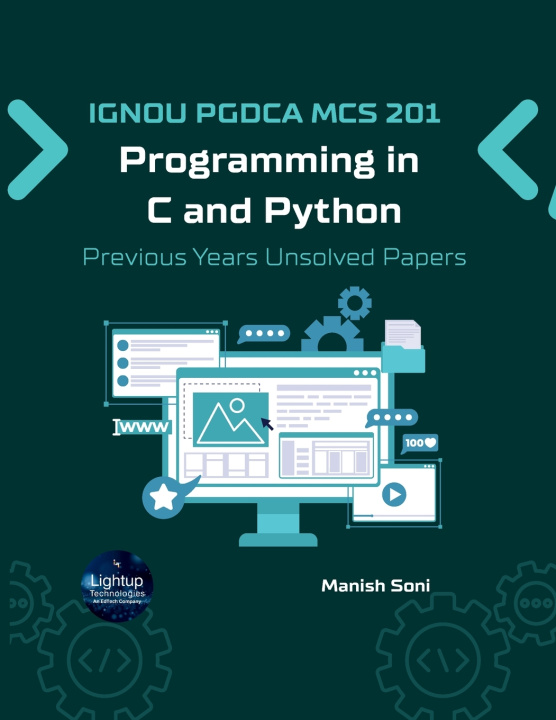 Könyv IGNOU PGDCA MCS 201 Programming in C and Python Previous Years Unsolved Papers Manish Soni