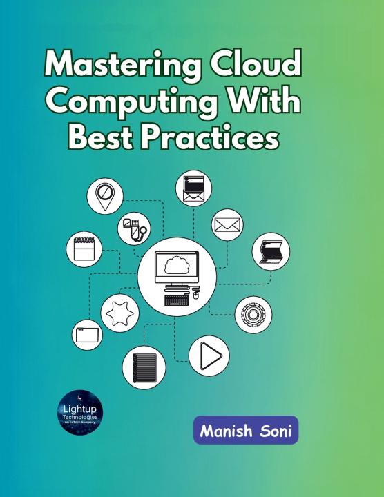 Könyv Mastering Cloud Computing With Best Practices Manish Soni