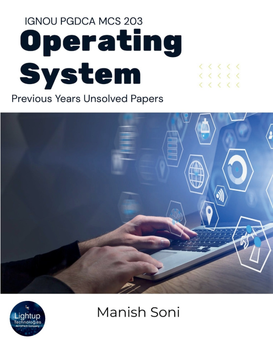Kniha IGNOU PGDCA MCS 203 Operating System Previous Years Unsolved Papers Manish Soni