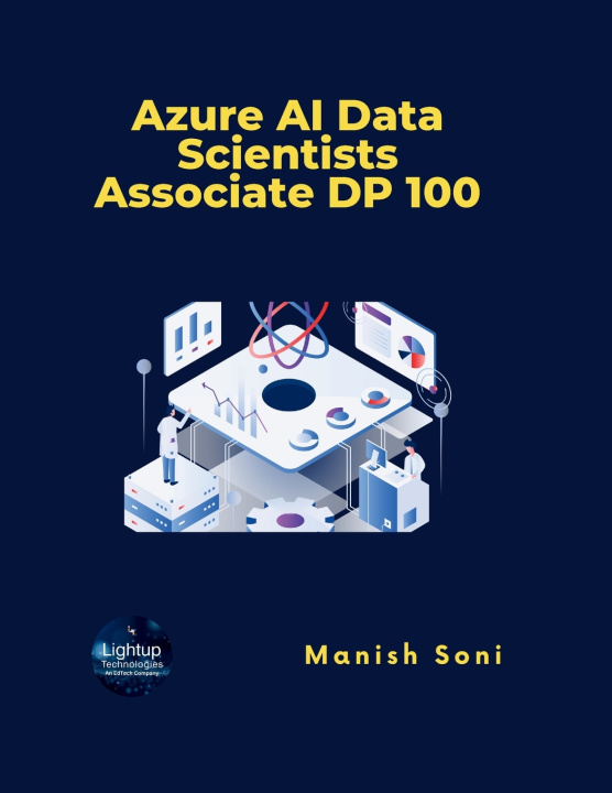 Kniha Azure AI Data Scientists Associate DP 100 Manish Soni