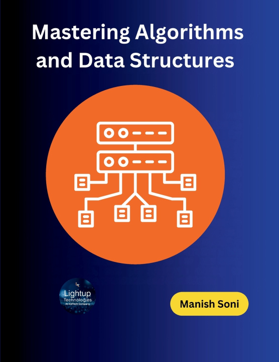 Könyv Mastering Algorithms and Data Structures Manish Soni